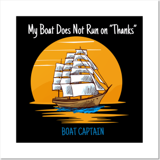 My Boat Does Not Run on Thanks Boat Captain Gifts for Boat Owners Posters and Art